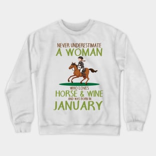 Never Underestimate Woman Loves Horse & Wine Born In January Crewneck Sweatshirt